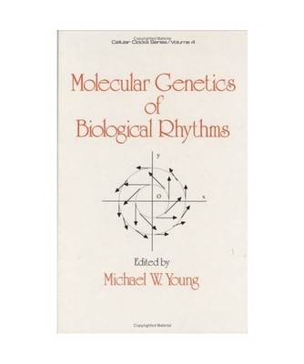 Molecular Genetics of Biological Rhythms, M. W. Young, Robert Young