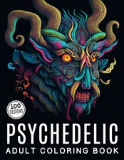 Psychedelic - Adult Coloring Book: Fun and Crazy Designs for Teens and Adults to