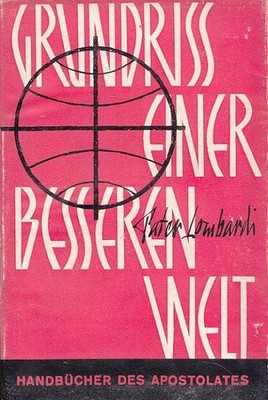 Grundriss einer besseren Welt. Übers.: Richard Benzer u. Franz Schmal / Handbüch