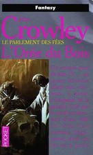 Das Parlament der Feen, Band 1: L'Gold des Holzes, John Crowley