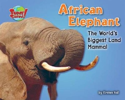 African Elephant: The Worlds Biggest Land Mammal (Supersized) - GOOD