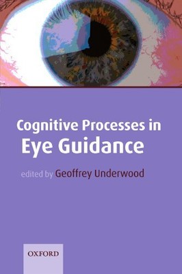 COGNITIVE PROCESSES IN EYE GUIDANCE By Geoffrey Underwood *Excellent Condition*