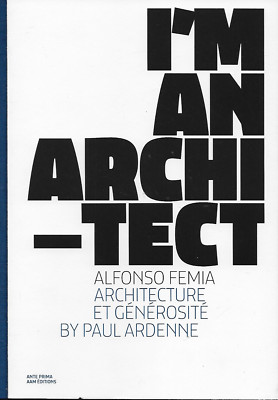 ARCHITEKT / I'M AN ARCHITECT - ALFONSO FEMIA - PAUL ARDENNE -2020- NEU
