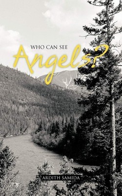 Who Can See Angels? by Ardith Samida Brand New