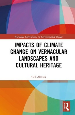 Impacts of Climate Change on Vernacular Landscapes and Cultural Heritage by G?l 