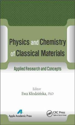 Physics and Chemistry of Classical Materials : Applied Research and Concepts,...
