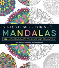 Stress Less Coloring - Mandalas: 100 Coloring Pages for Peace and Relaxatio...