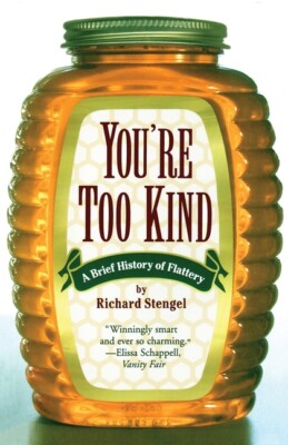 Your'e Too Kind: A Brief History Of Flattery