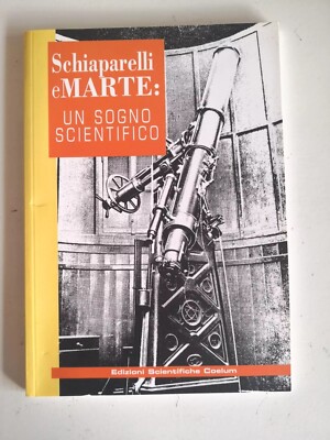 Schiaparelli und Mars: Ein wissenschaftlicher Traum - Coelum ed.-2003