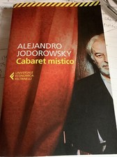 Alejandro Jodorowsky CABARET MISTICO Editore Feltrinelli 2015