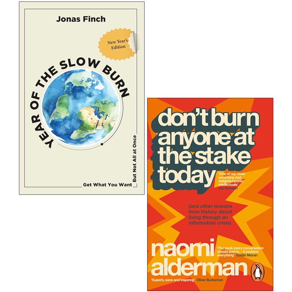 Year Of The Slow Burn,Dont Burn Anyone at the Stake Today 2 Books Collection Set