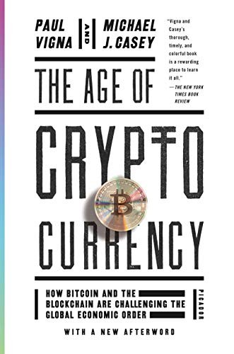 The Age of Cryptocurrency: How Bitcoin and the Blockchain Are C .9781250081551
