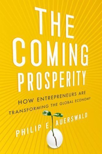 The Coming Prosperity: How Entrepreneurs Are Transforming the Global Economy by - Picture 1 of 1