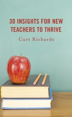 30 Insights for New Teachers to Thrive by Curt Richards (English) Hardcover Book