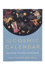 The Cosmic Calendar Book Using Astrology to Get in Sync with Your Best Life NEW 