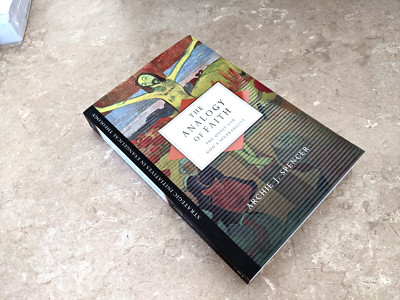 The Analogy of Faith: The Quest for God's Speakability by Archie J Spencer