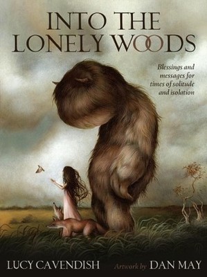 Into the Lonely Woods Oracle: Blessings and Messages for Times of Solitude and I