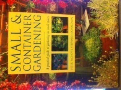 Small  container gardening: A practical guide to gardening in small - GOOD