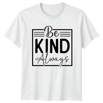 Be Kind Always T-Shirt Positiver Spruch Freundlichkeit Geschenk für Sie und Ihn