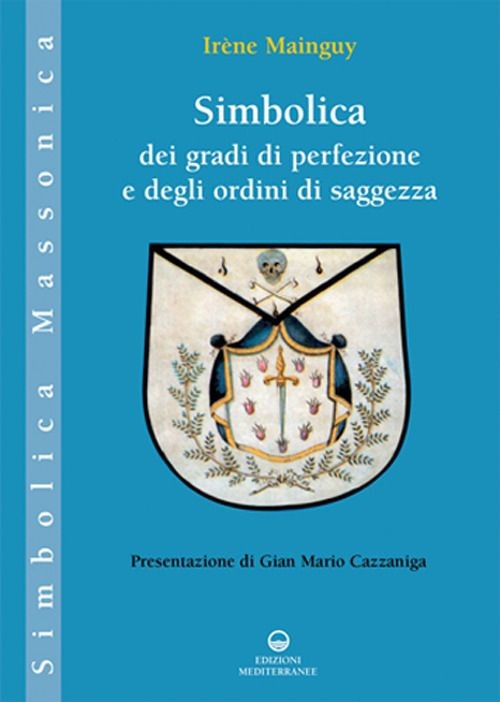 Libri Irène Mainguy - Simbolica Dei Gradi Di Perfezione E Degli Ordini Di Saggez