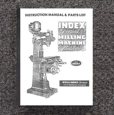 OPERATOR INSTRUCTION & PARTS MA WELLS INDEX MODEL 40 VERTICAL MILLING MACHINE