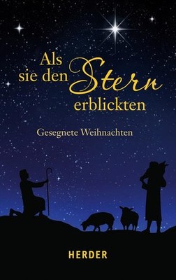 Als sie den Stern erblickten: Gesegnete Weihnachten German Neundorfer