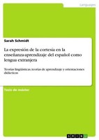 La ExpresióN De La CortesíA En La EnseñAnza-Aprendizaje Del EspañOl Como Lengua