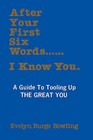 After Your First Six Words... I Know You by Evelyn Bowling Ph D (Paperback / softback, 2008)