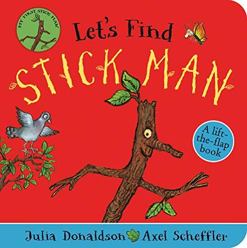 Let's Find Stick Man: A lift-the-flap board book: 1-Julia Donald