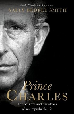 Charles: The Misunderstood Prince. 'The royal  by Smith, Sally Bedell 0718187806