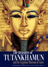 THE TREASURES OF TUTANKHAMUN: AND OF THE EGYPTIAN MUSEUM By Alessia Amenta & De