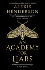 An Academy for Liars Alexis Henderson Taschenbuch 464 S. Englisch 2024