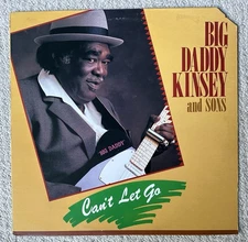 Big Daddy Kinsey And Sons Can’t Let Go Vinyl LP 1990 Blind Pig BP 3489 EX/EX