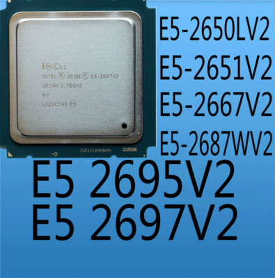 Intel Xeon E5 2650LV2 E5 2651V2 E5 2667V2  E5 2687WV2 E5 2695V2 E5 2697V2