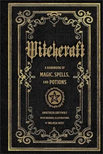 Witchcraft: a Handbook of Magic Spells and Potions (Volume 1) (Mystical Handbook