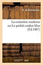 La cuisiniere moderne ou Le parfait cordon bleu                                
