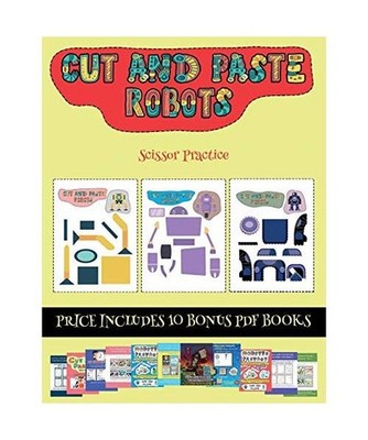 Scissor Practice [Cut and paste - Robots]: This book comes with collection of do