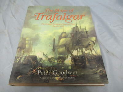 The Ships of Trafalgar The British, French & Spanish Fleets 9781591148241 (D)