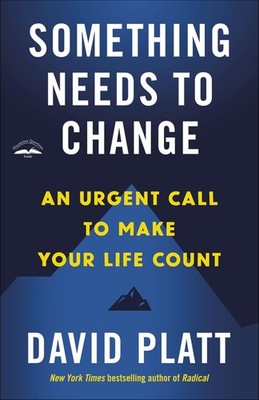 Something Needs to Change: An Urgent Call to Make Your Life Count .. NEW