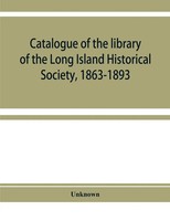 Unknown | Catalogue Of The Library Of The Long Island Historical Society,...