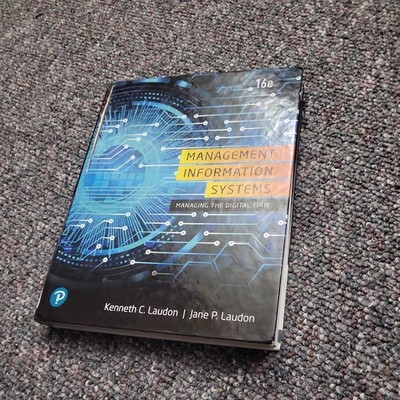 Management Information Systems: Managing the Digital Firm (16th Edition) - GOOD
