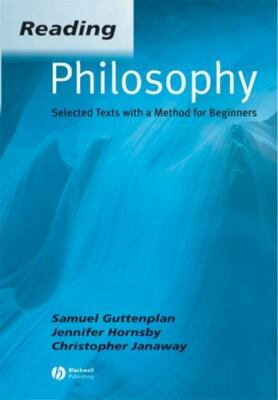 Reading Philosophy: Selected Texts with a Method for Beginners by Guttenplan, S