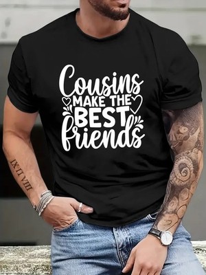 ''Cousins Make The Best Friends''Print Tee Shirt Men Casual Short Sleeve T-shirt 