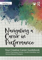 Navigating A Career In Performance Your Creative Career Guidebook Hansen (U. A.)