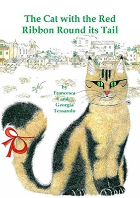 The Cat with the Red Ribbon Round its Tail, Tessarolo, Francesca,Tessarolo, Geor