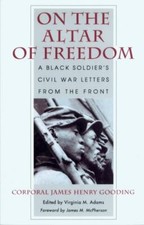 On the Altar of Freedom: A Black Sol- 155849202X, James Henry Gooding, paperback