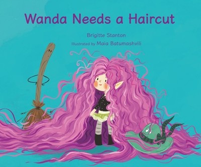 Wanda Needs a Haircut by Brigitte Stanton HARDBACK 9781800360594