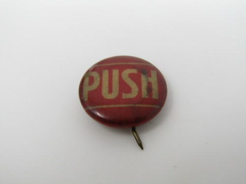Vintage PUSH Pinback Button Red & Gold Slogan Pin Antique Celluloid Collectible