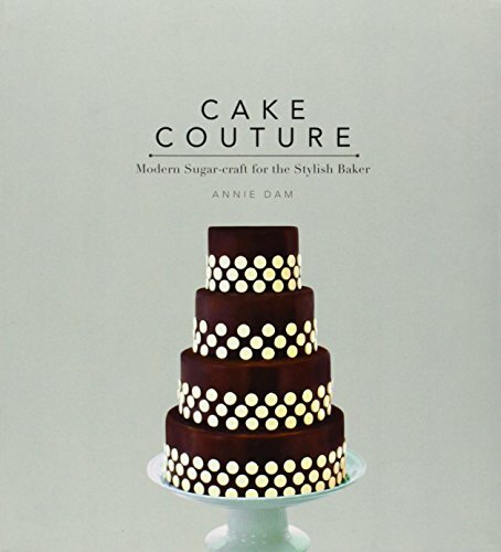 Cake Couture: Modern Sugar-Craft for the Stylish Baker by Dam, Annie Book The - Picture 1 of 2