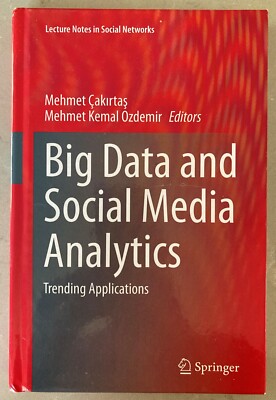 Big Data and Social Media Analytics: Trending Applications, Mehmet Cakirtas